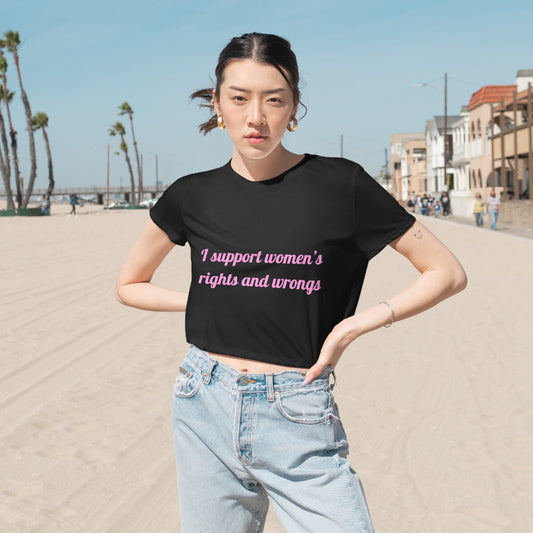 I Support Womens Rights and Wrongs Baby Tee Crop Top